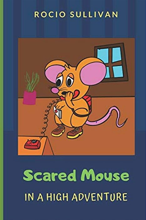Scared Mouse: In A High Adventure-..