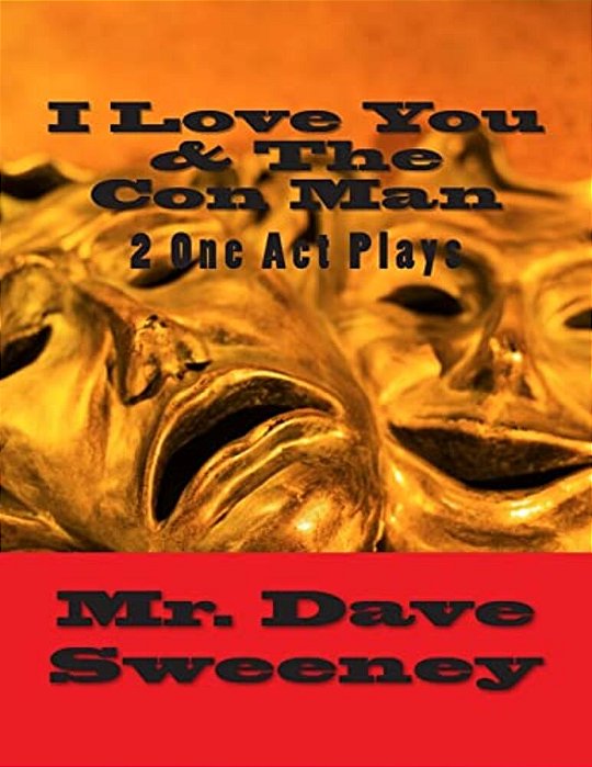 I Love You & The Con Man: 2 One Act Plays-..