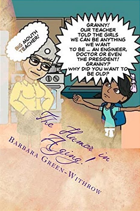 The Humor In Aging!: Enjoy The Next Passage Of Life-..