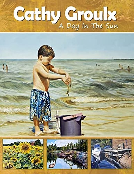 Cathy Groulx: A Day In The Sun-..