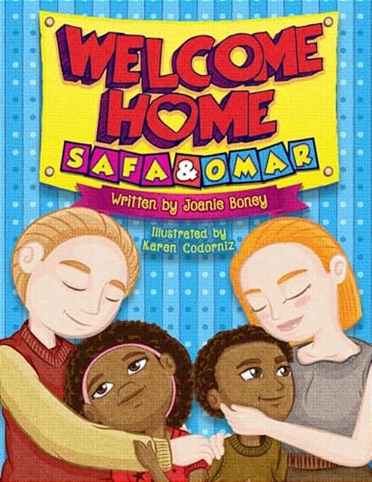 Welcome Home Safa And Omar: An Adoptiion Story-..