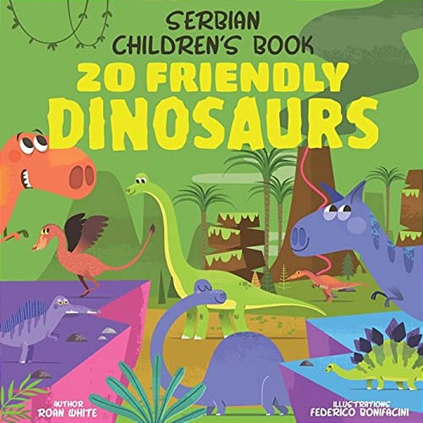 Serbian Children's Book: 20 Friendly Dinosaurs-..