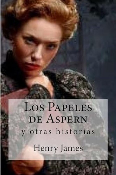 Los Papeles De Aspern: Y Otras Historias-..
