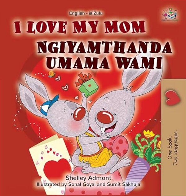 I Love My Mom (English Zulu Bilingual Book For Kids)-..