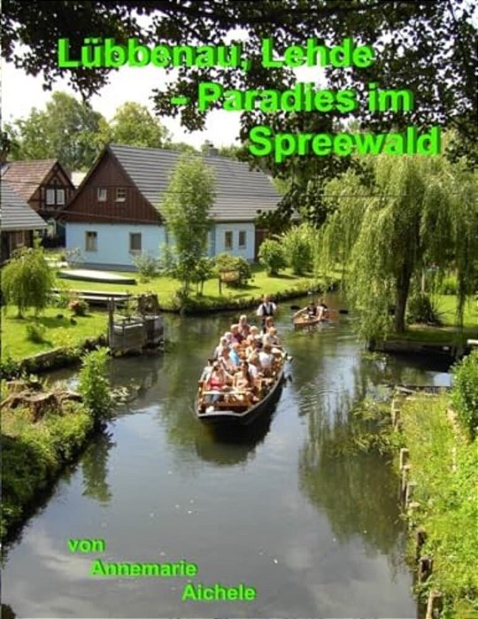 Lübbenau, Lehde - Paradies Im Spreewald-..
