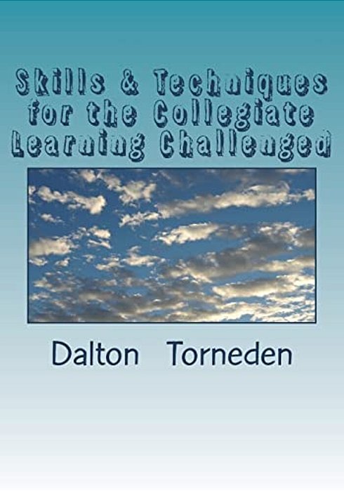 Skills & Techniques For The Collegiate Learning Challenged-..