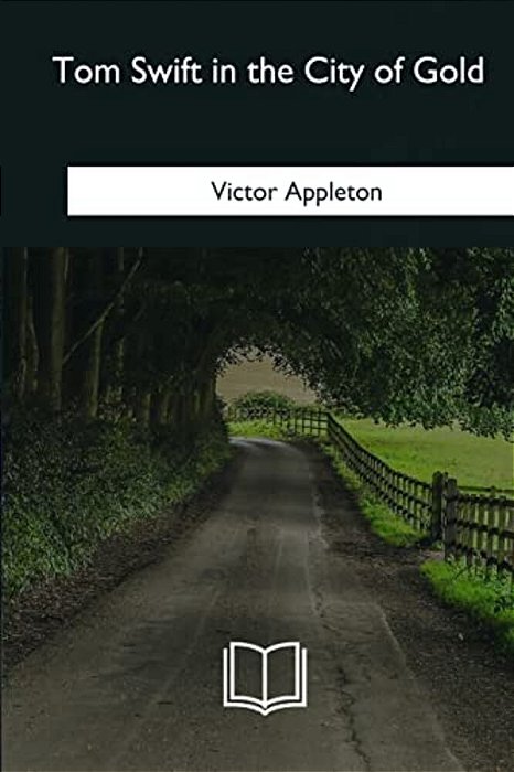 Tom Swift In The City Of Gold-..