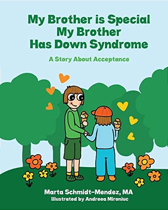 My Brother Is Special My Brother Has Down Syndrome: A Story About Acceptance-..