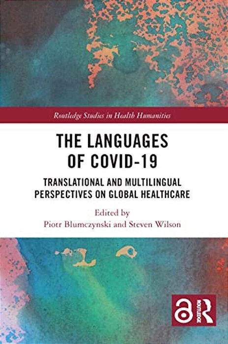 The Languages Of Covid-19: Translational And Multilingual Perspectives On Global Healthcare-..