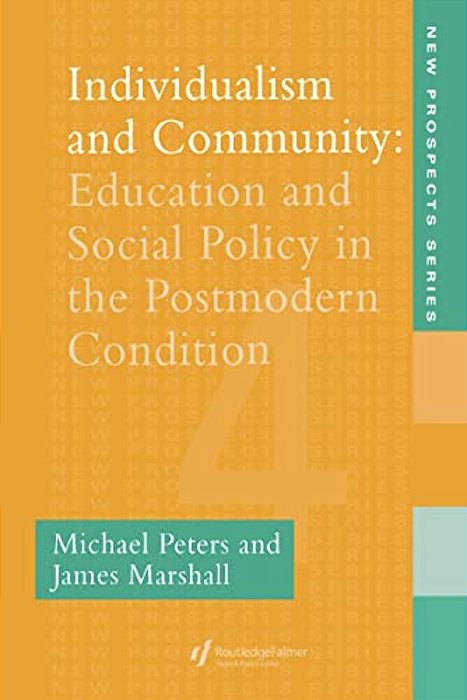 Individualism And Community: Education And Social Policy In The Postmodern Condition-..
