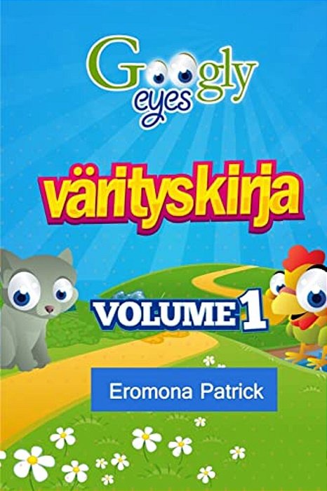 Googly Eyes Värityskirja: Volume 1 (Finnish Edition)-..