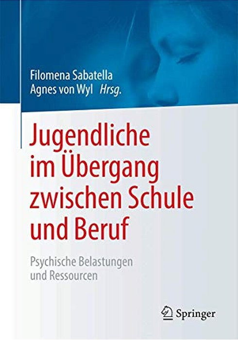 Jugendliche Im Übergang Zwischen Schule Und Beruf: Psychische Belastungen Und Ressourcen-..