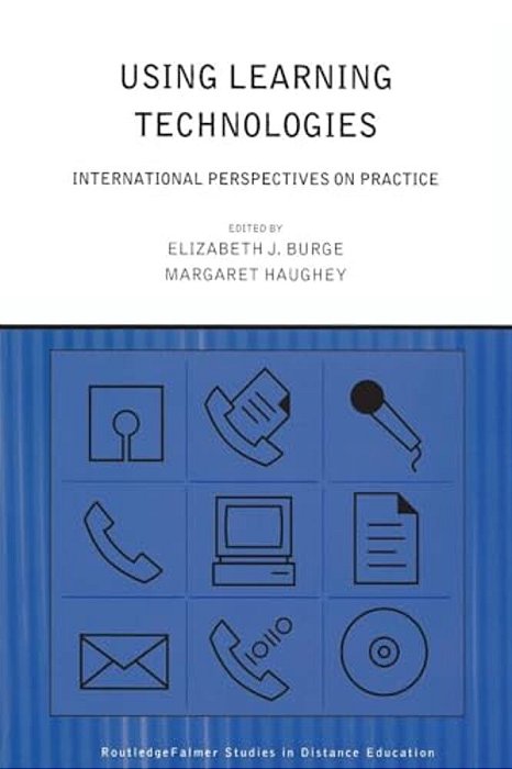 Using Learning Technologies: International Perspectives On Practice-..