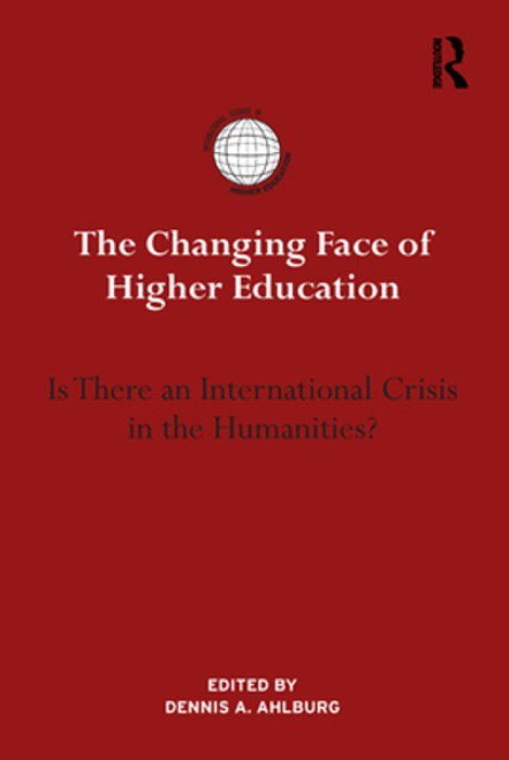The Changing Face Of Higher Education: Is There An International Crisis In The Humanities?-..