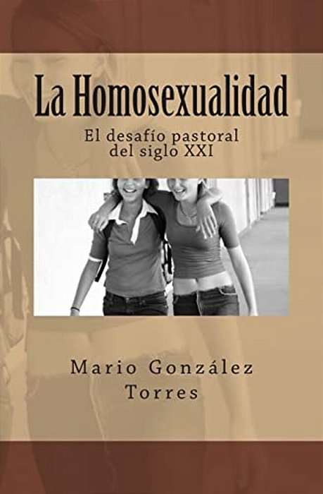 La Homosexualidad: El Desafío Pastoral Del Siglo XXI-..