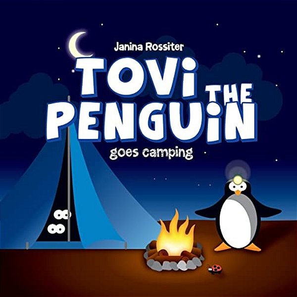 Tovi The Penguin: Goes Camping-..