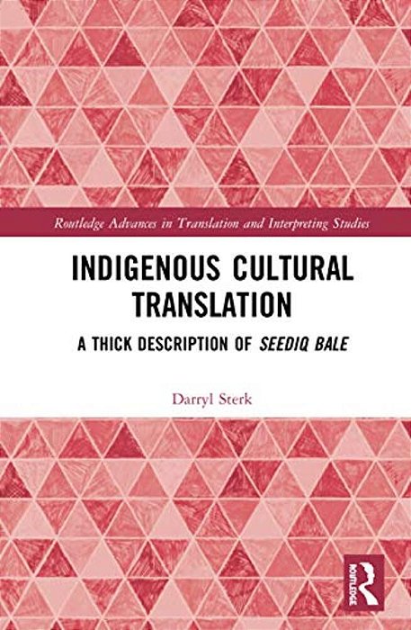 Indigenous Cultural Translation: A Thick Description Of Seediq Bale-..
