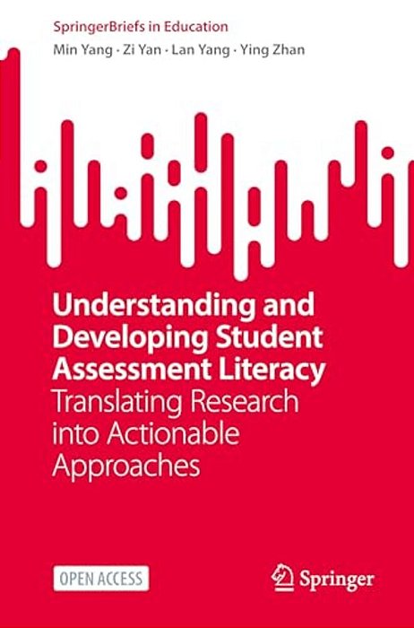 Understanding And Developing Student Assessment Literacy: Translating Research Into Actionable Approaches-..