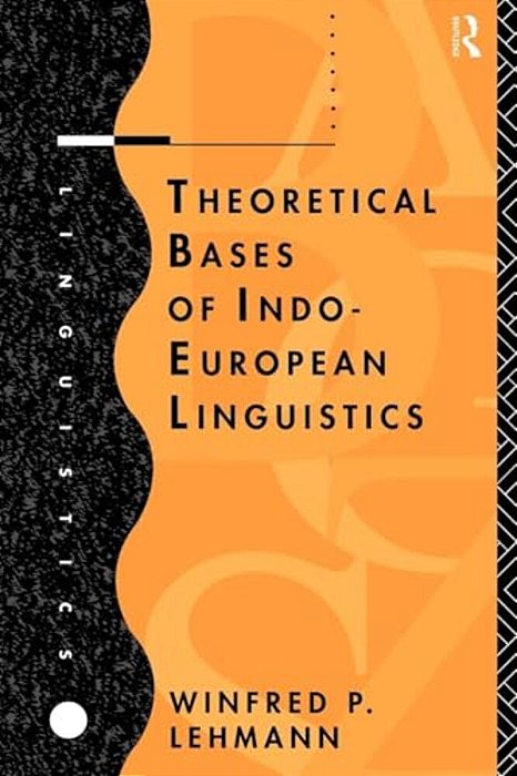 Theoretical Bases Of Indo-European Linguistics-..