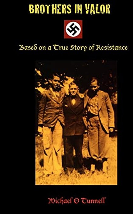 Brothers In Valor: A Story Of Resistance-..