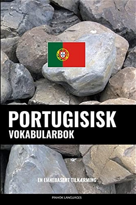 Portugisisk Vokabularbok: En Emnebasert Tilnærming-..