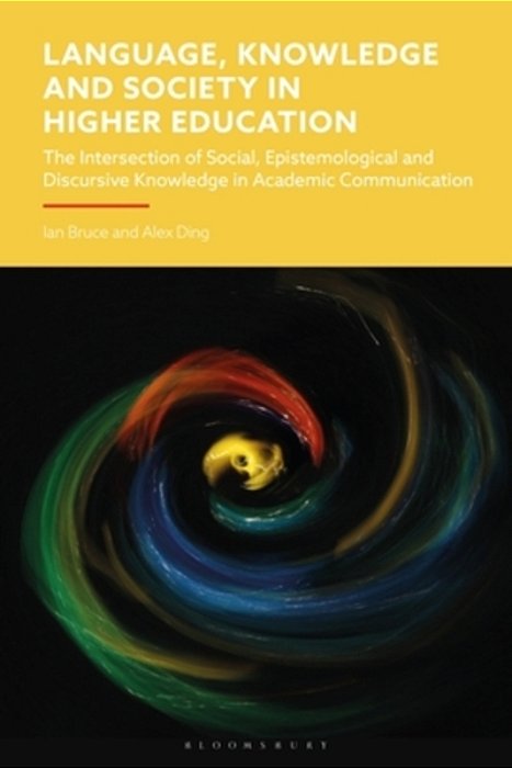 Language, Knowledge And Society In Higher Education: The Intersection Of Social, Epistemological And Discursive Knowledge In Academic Communication-..