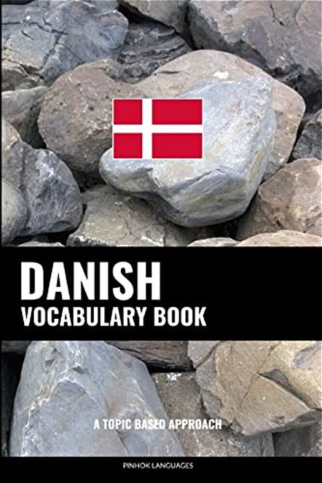 Danish Vocabulary Book: A Topic Based Approach-..
