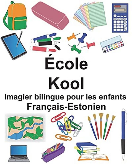 Français-Estonien École/Kool Imagier Bilingue Pour Les Enfants-..