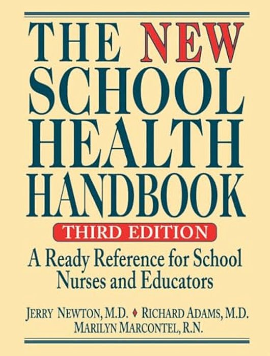 The New School Health Handbook: A Ready Reference For School Nurses And Educators-..