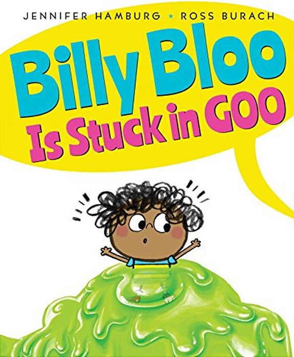 Billy Bloo Is Stuck In Goo-..