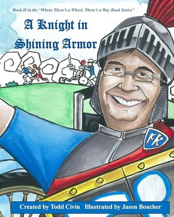 A Knight In Shining Armor: Book II In The Where There's A Wheel, There's A Way Series-..