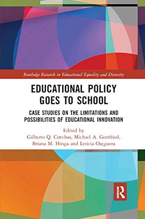 Educational Policy Goes To School: Case Studies On The Limitations And Possibilities Of Educational Innovation-..
