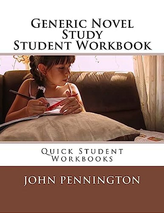 Generic Novel Study Student Workbook: Quick Student Workbooks-..