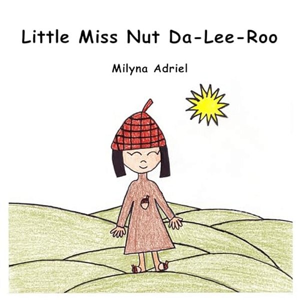 Little Miss Nut Da-Lee-roo - Book 1-..