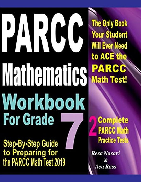 Parcc Mathematics Workbook For Grade 7: Step-By-step Guide To Preparing For The Parcc Math Test 2019-..