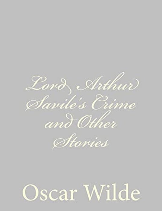 Lord Arthur Savile's Crime And Other Stories-..