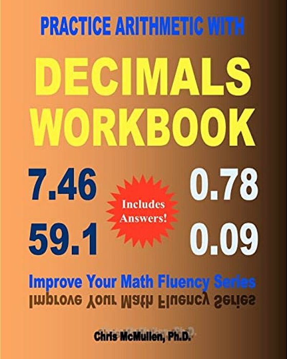 Practice Arithmetic With Decimals Workbook: Improve Your Math Fluency Series-..