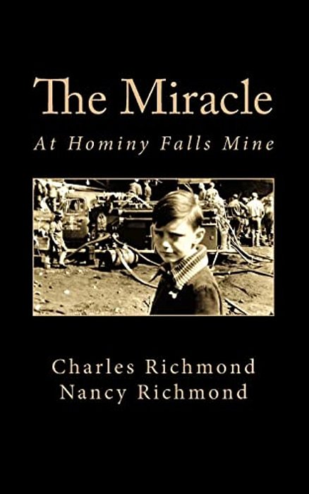 The Miracle: At Hominy Falls Mine-..
