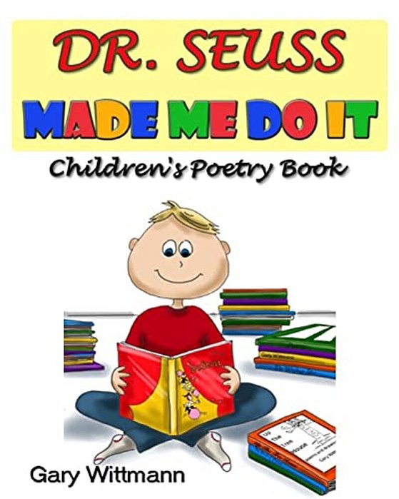 Dr. Seuss Made Me Do It Children's Poetry-..