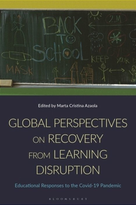 Global Perspectives On Recovery From Learning Disruption: Educational Responses To The Covid-19 Pandemic-..