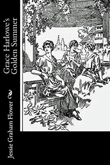 Grace Harlowe's Golden Summer-..