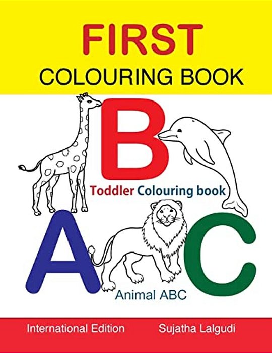 First Colouring Book. Abc. Toddler Colouring Book: Animal Abc Book, Colouring For Toddlers, Children's Learning Books, Big Book Of Abc, Activity Books-..