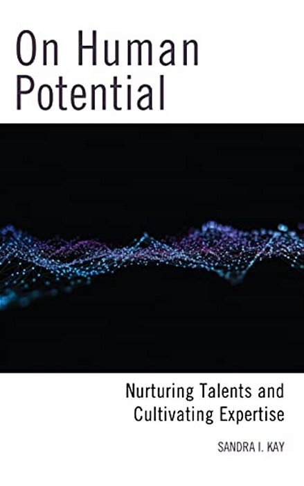 On Human Potential: Nurturing Talents And Cultivating Expertise-..