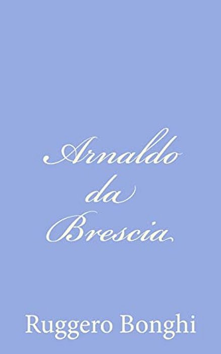 Arnaldo Da Brescia-..