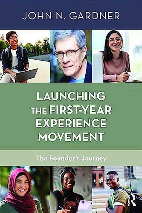 Launching The First-Year Experience Movement: The Founder's Journey-..