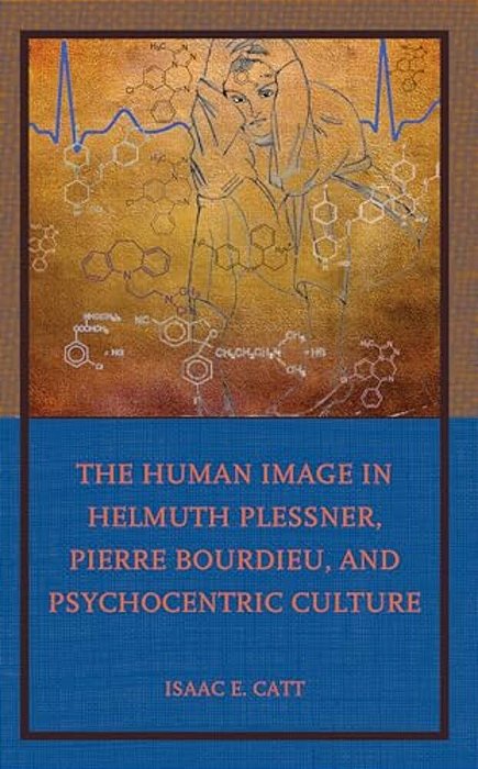 Human Image In Helmuth Plessner, Pierre Bourdieu, And Psychocentric Culture-..