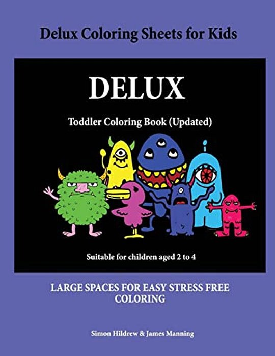 Delux Coloring Sheets For Kids: A Coloring (Colouring) Book For Kids, With Coloring Sheets, Coloring Pages, With Coloring Pictures Suitable For Toddle-..