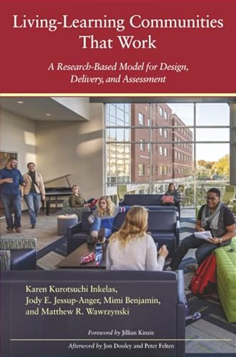 Living-Learning Communities That Work: A Research-Based Model For Design, Delivery, And Assessment-..