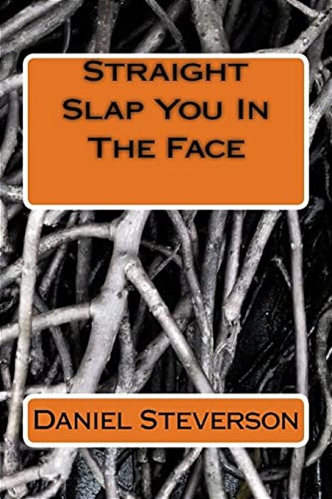 Straight Slap You In The Face-..