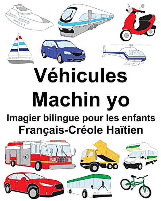 Français-Créole Haïtien Véhicules/Machin Yo Imagier Bilingue Pour Les Enfants-..
